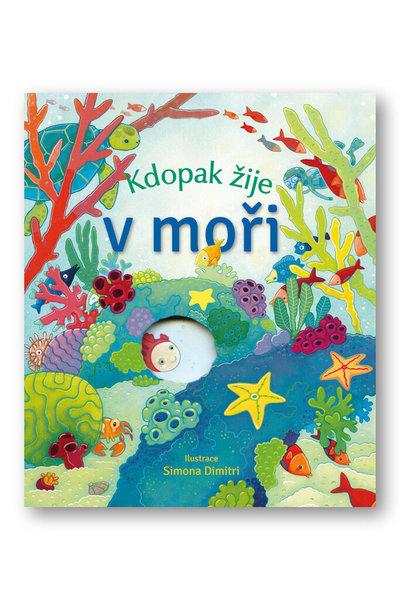 Kdopak žije v moři - 978-80-256-2491-3