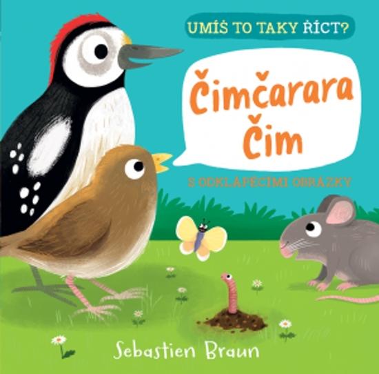 Umíš to taky říct? Čimčarara Čim - 978-80-256-2406-7