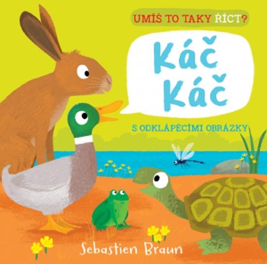 Umíš to taky říct? Káč Káč - 978-80-256-2407-4