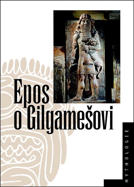 Epos o Gilgamešovi - 978-80-7422-599-4