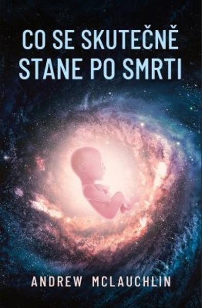 Co se skutečně stane po smrti - 978-80-7390-862-1