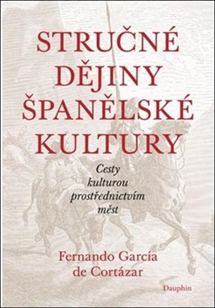 Stručné dějiny španělské kultury - 978-80-7272-764-3