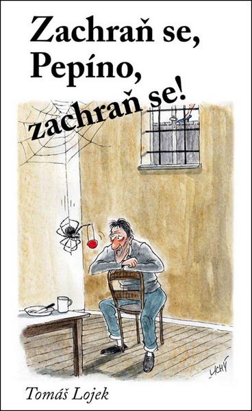 Zachraň se, Pepíno, zachraň se! - 978-80-88298-13-7