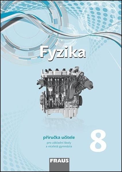 Fyzika 8 Příručka učitele - 978-80-7489-394-0