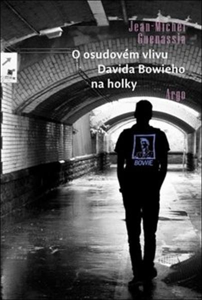 Levně O osudovém vlivu Davida Bowieho na holky