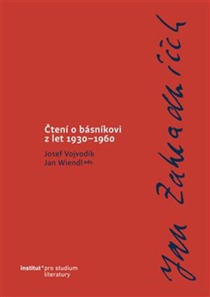 Jan Zahradníček. Čtení o básníkovi z let 1930–1960. - Josef Vojvodík , Jan Wiendl - 978-80-87899-80-9