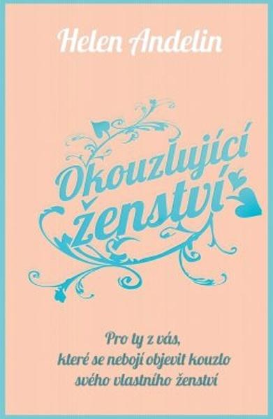 Okouzlující ženství - 978-80-7390-846-1