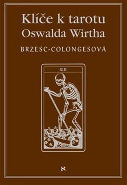 Levně Klíče k tarotu Oswalda Wirtha