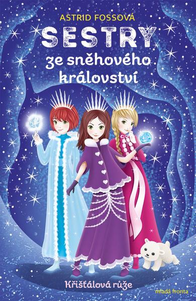 Sestry ze sněhového království Křišťálová růže - 978-80-204-4948-1