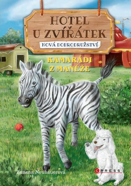 Hotel U Zvířátek Kamarádi z manéže - 978-80-264-2398-0