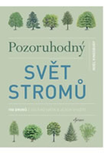 Pozoruhodný svět stromů - 978-80-7617-023-0