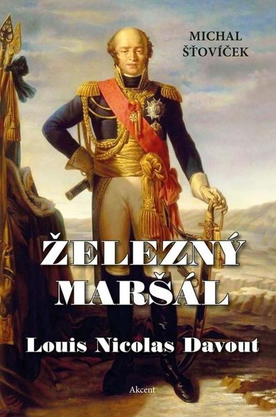 Levně Železný maršál Louis Nicolas Davout