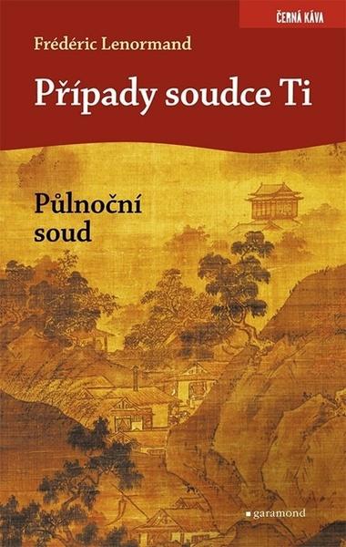 Případy soudce Ti Půlnoční soud - 978-80-7407-244-4