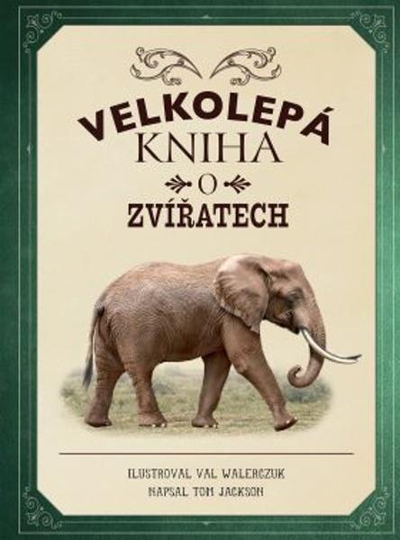 Velkolepá kniha o zvířatech - 978-80-7585-590-9