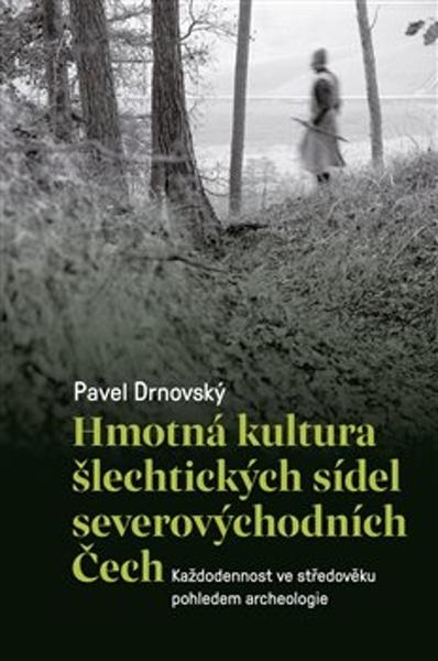 Hmotná kultura šlechtických sídel severovýchodních Čech - 978-80-7465-358-2