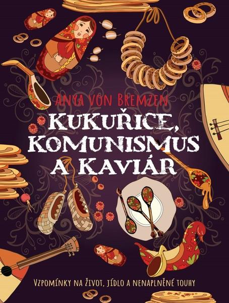 Kukuřice, komunismus a kaviár - 978-80-7597-339-9