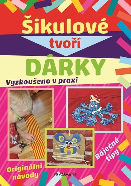 Šikulové tvoří dárky - 978-80-253-3974-9