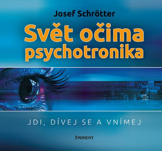 Svět očima psychotronika - 978-80-7281-542-5