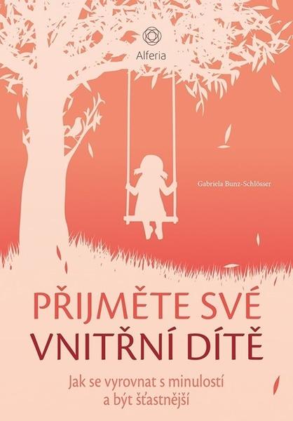 Přijměte své vnitřní dítě - 978-80-271-2181-6