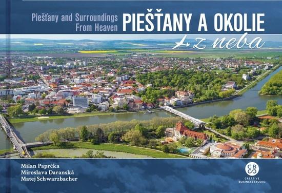 Piešťany a okolie z neba - Daranská Miroslava, Schwarzbacher Matej, Paprčka Milan - 978-80-8144-209-4