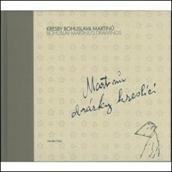 Kresby Bohuslava Martinů - 978-80-86533-27-8