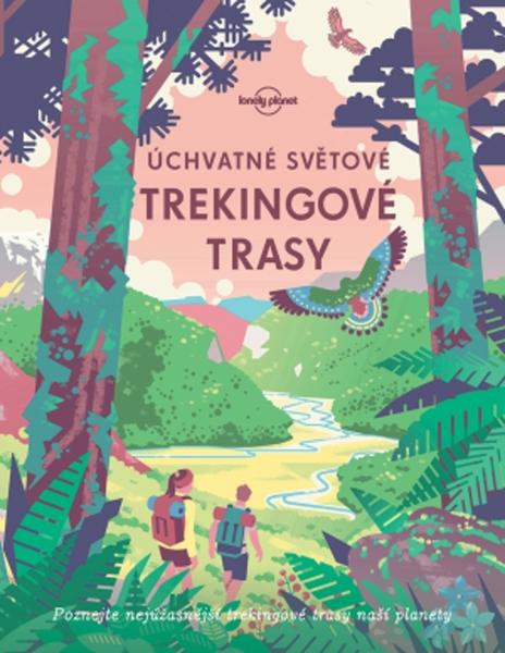 Levně Úchvatné světové trekingové trasy