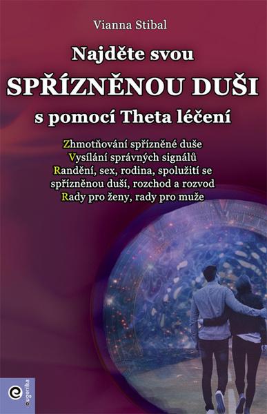Najděte svou spřízněnou duši s pomocí Theta léčení - 978-80-8100-581-7
