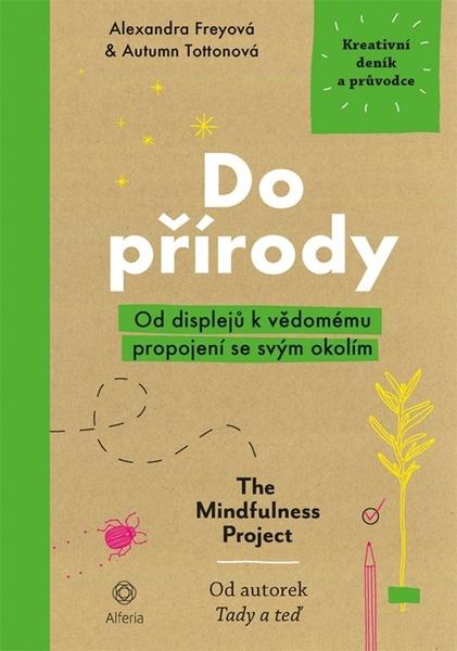 Do přírody - Od displejů k vědomému propojení se svým okolím - 978-80-271-2057-4