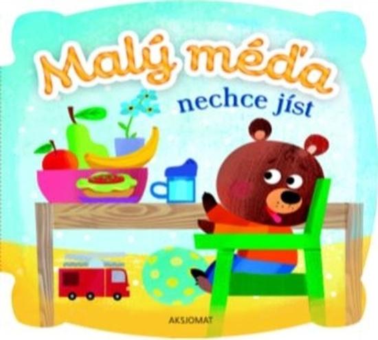 Levně AKSJOMAT Malý méďa - Nechce jíst
