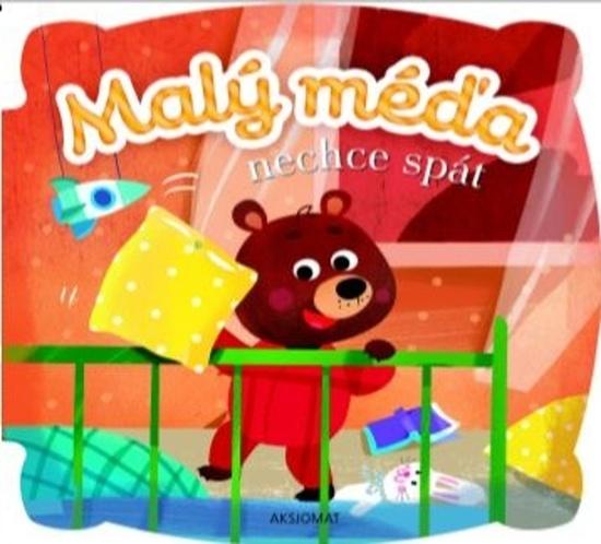Levně AKSJOMAT Malý méďa - Nechce spát