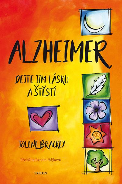 Alzheimer Dejte jim lásku a štěstí - 978-80-7553-633-4