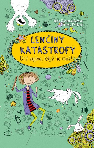 Levně Lenčiny katastrofy Drž zajíce, když ho máš!