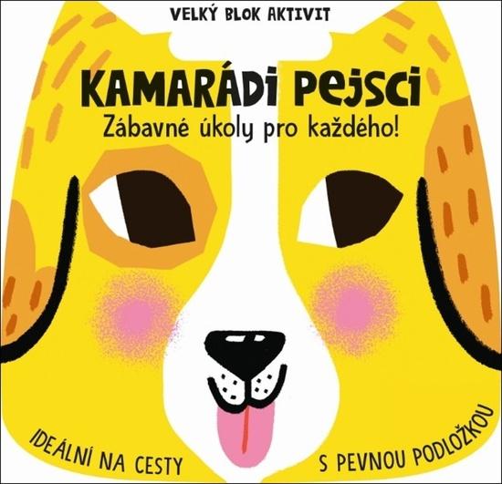 Levně Kamarádi pejsci Velký blok aktivit