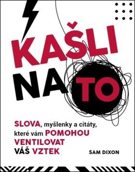 Kašli na to - 978-80-7585-575-6