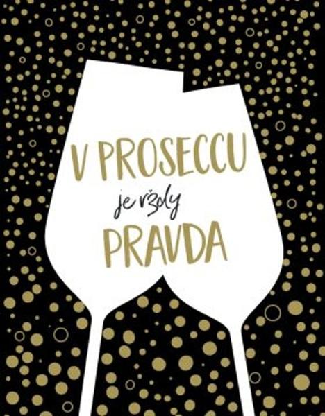 V proseccu je vždy pravda - 978-80-7585-577-0