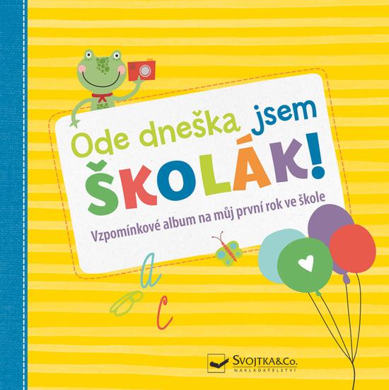 Ode dneška jsem školák! - 978-80-256-2556-9