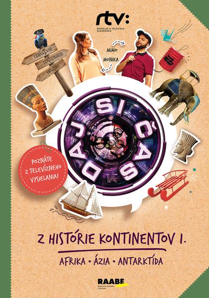 Levně Daj si čas Z histórie kontinentov 1: Afrika, Ázia, Antarktída