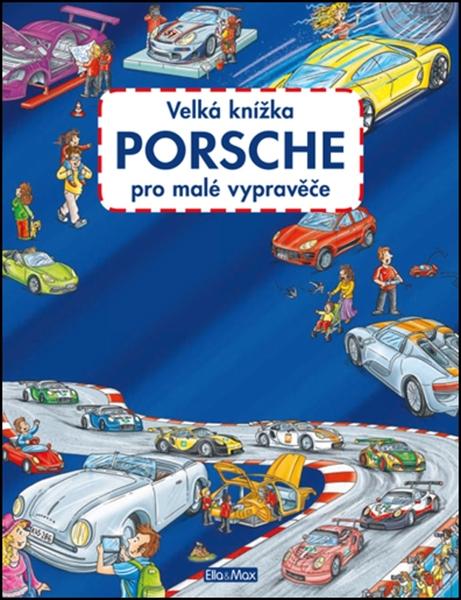 Velká knížka Porsche pro malé vypravěče - 978-80-88276-67-8