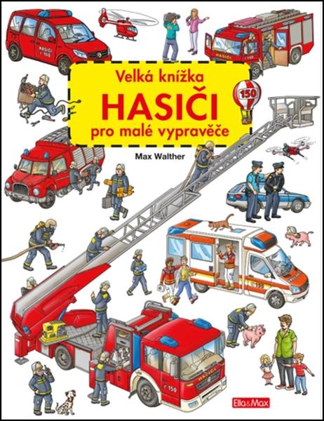 Velká knížka Hasiči pro malé vypravěče - 978-80-88276-69-2