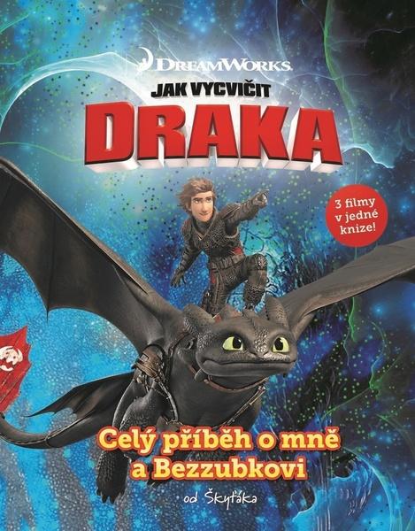 Jak vycvičit draka Celý příběh o mně a Bezzubkovi - 978-80-252-4574-3