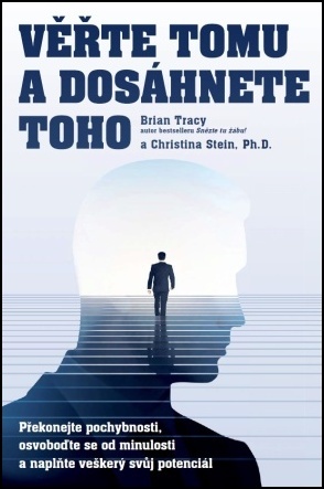 Levně Věřte tomu a dosáhnete toho!