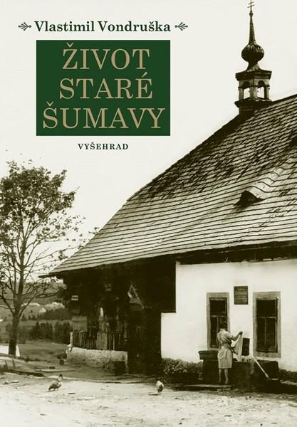 Život staré Šumavy - 978-80-7601-103-8