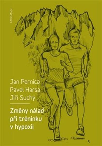 Změny nálad při tréninku v hypoxii - Jan Pernica, Pavel Harsa, Jiří Suchý - 978-80-246-4249-9