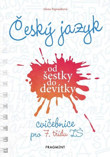 Levně Český jazyk od šestky do devítky Cvičebnice pro 7. třídu ZŠ