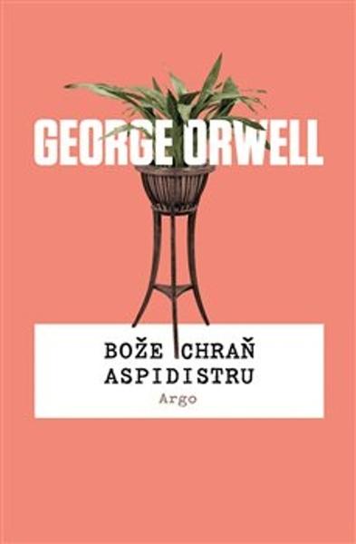 Bože chraň aspidistru - 978-80-257-2734-8