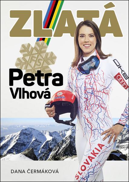Zlatá Petra Vlhová - 978-80-87685-77-8