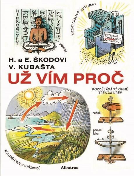 Už vím proč | Vojtěch Kubašta, Helena Škodová, Eduard Škoda - 978-80-00-05432-2
