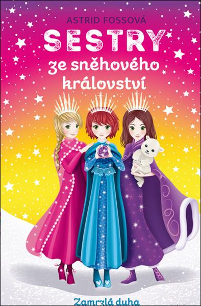 Sestry ze sněhového království Zamrzlá duha - 978-80-204-4949-8