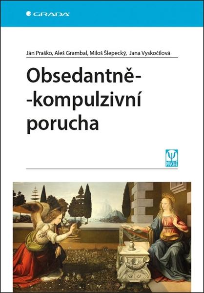 Obsedantně-kompulzivní porucha - Ján Praško - 978-80-271-0495-6