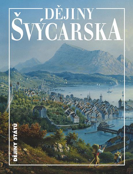 Dějiny Švýcarska - Georg Kreis - 978-80-7422-304-4